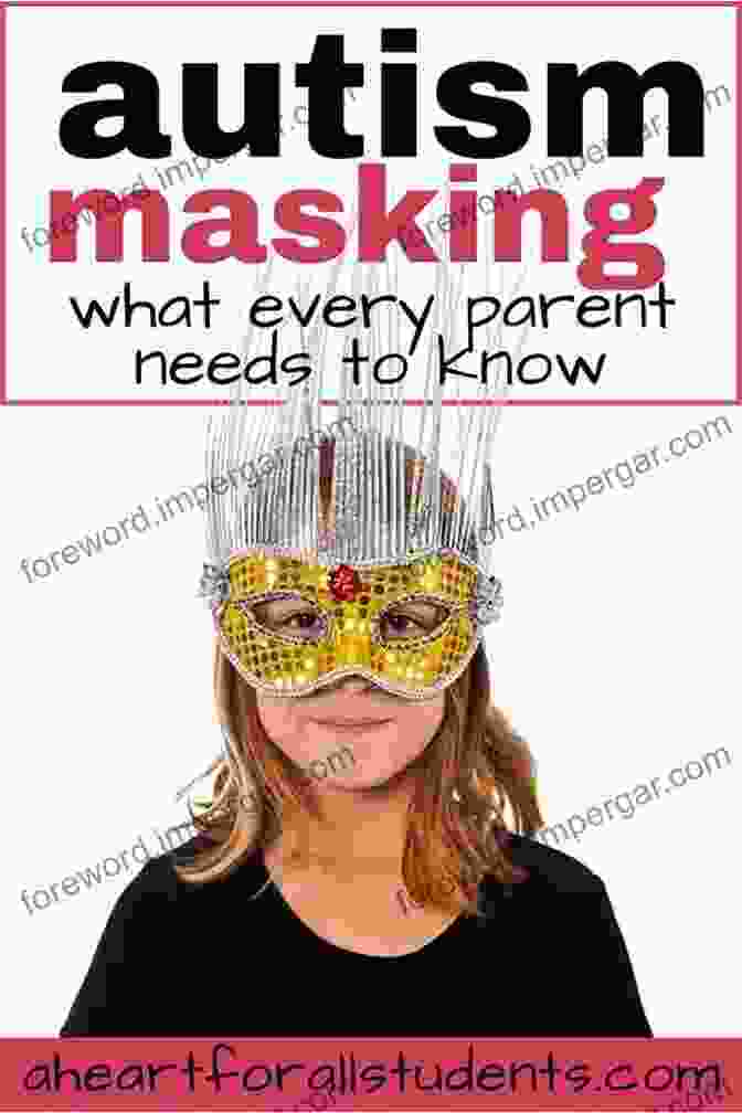 A Person With Autism Being Misdiagnosed Due To Effective Masking Helping You To Identify And Understand Autism Masking: The Truth Behind The Mask