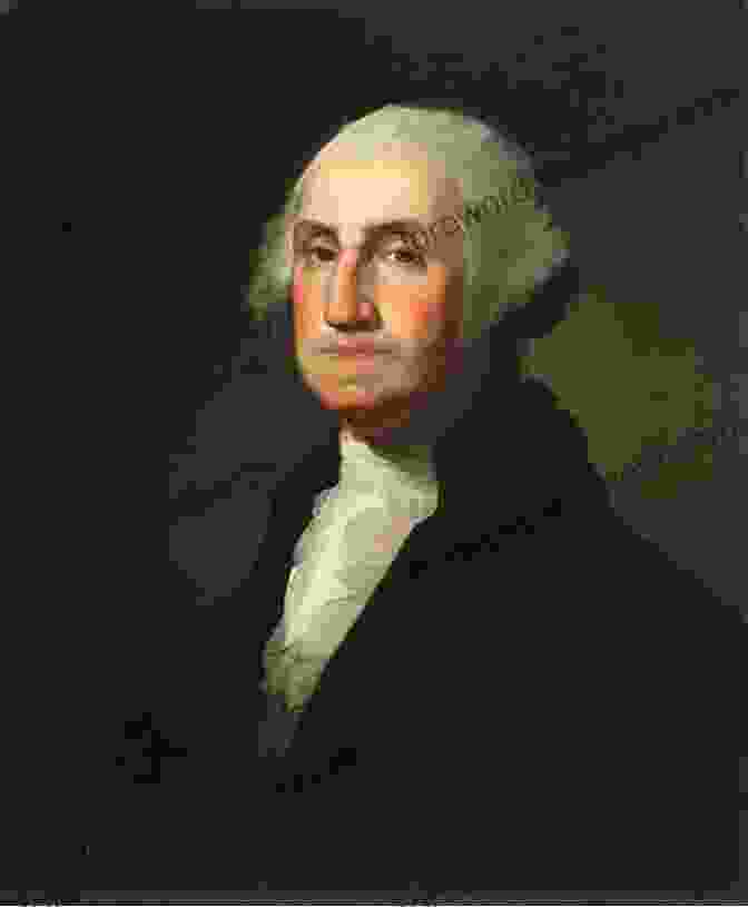 A Portrait Of George Washington, The First President Of The United States George Washington S Nemesis: The Outrageous Treason And Unfair Court Martial Of Major General Charles Lee During The Revolutionary War