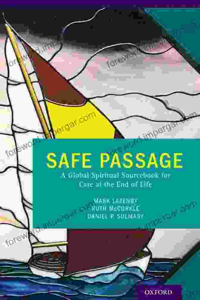 Book Cover Of 'Global Spiritual Sourcebook For Care At The End Of Life', Featuring A Serene Scene Of A Person Receiving Spiritual Care. Safe Passage: A Global Spiritual Sourcebook For Care At The End Of Life