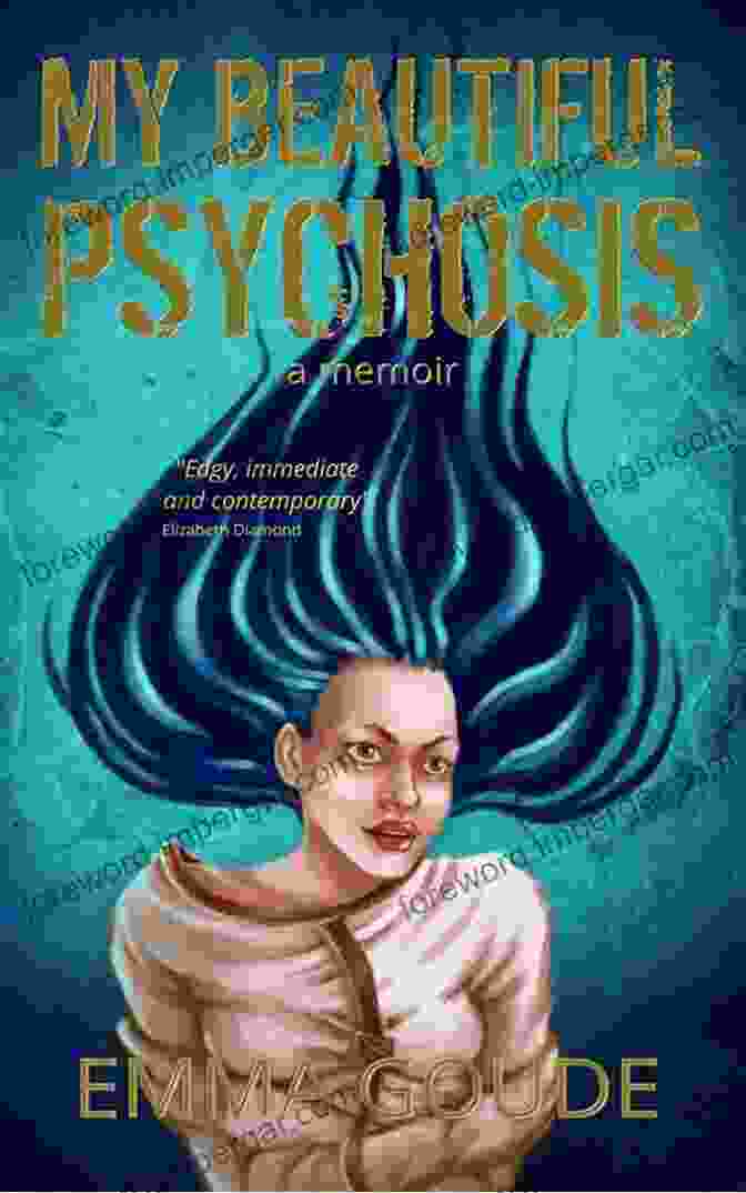 Book Cover Of My Beautiful Psychosis My Beautiful Psychosis: Making Sense Of Madness