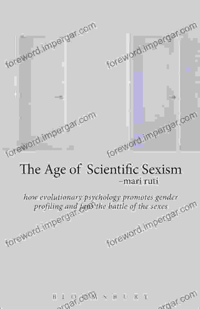 Book Cover Of The Age Of Scientific Sexism By Dr. Jane Doe The Age Of Scientific Sexism: How Evolutionary Psychology Promotes Gender Profiling And Fans The Battle Of The Sexes