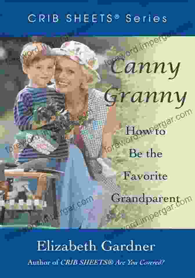 Canny Granny Book Cover, Featuring A Smiling Elderly Woman Holding A Group Of Children Canny Granny: How To Be The Favorite Grandparent