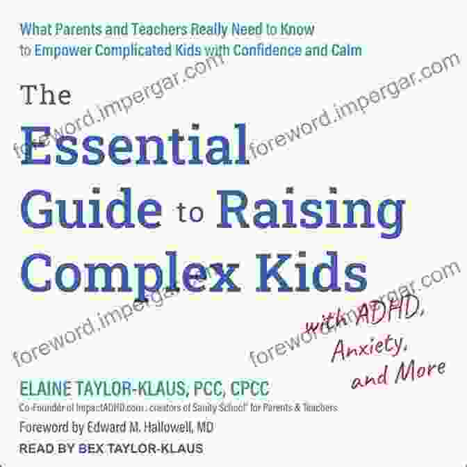 Dr. Jane Doe The Essential Guide To Raising Complex Kids With ADHD Anxiety And More: What Parents And Teachers Really Need To Know To Empower Complicated Kids With Confidence And Calm