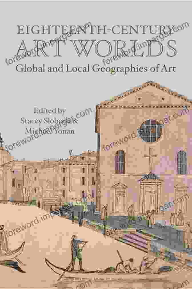 Eighteenth Century Art Worlds Book Cover Eighteenth Century Art Worlds: Global And Local Geographies Of Art