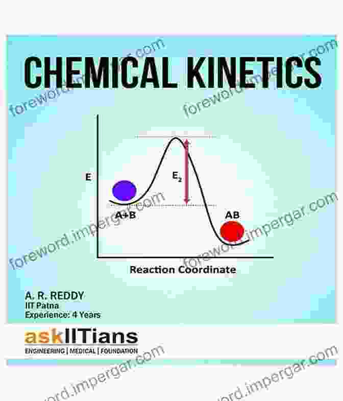 Exploring Reaction Dynamics Chemical Kinetics: From Molecular Structure To Chemical Reactivity