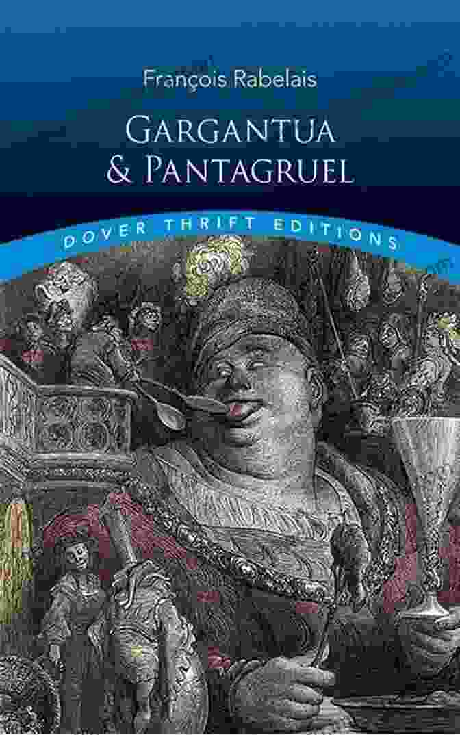 Gargantua And Pantagruel Classics Illustrated Edition A Masterful Depiction Of Rabelaisian Extravagance Gargantua And Pantagruel(classics : Illustrated Edition