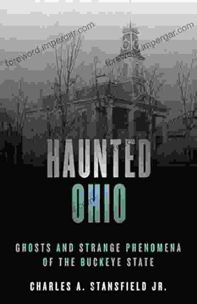 Ghosts And Strange Phenomena Of The Buckeye State Haunted Series Book Cover Haunted Ohio: Ghosts And Strange Phenomena Of The Buckeye State (Haunted Series)