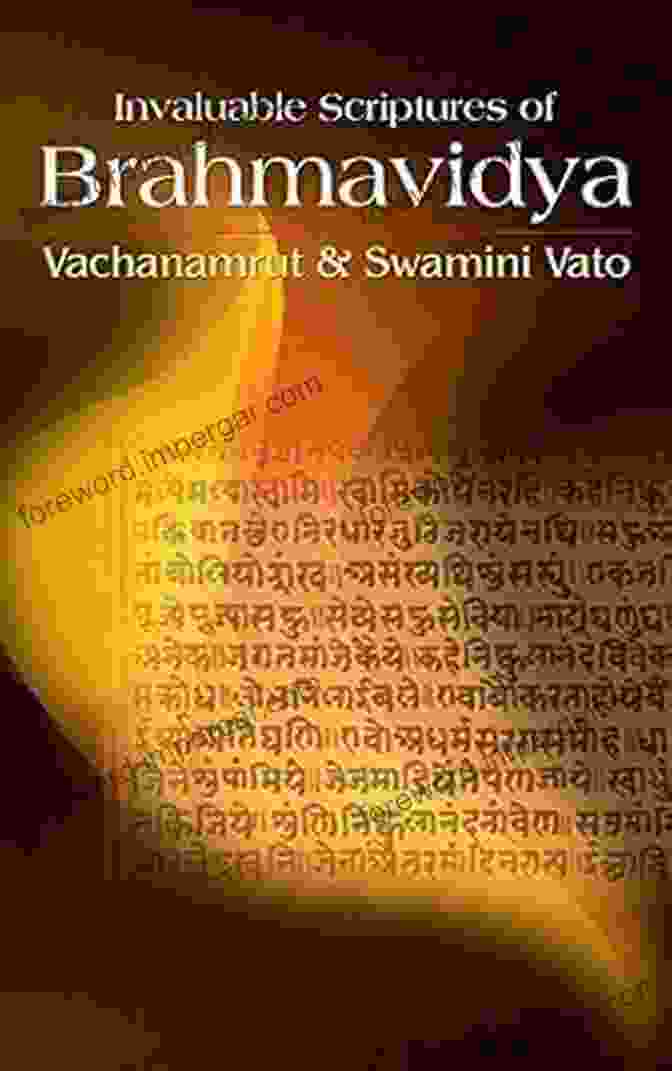 Invaluable Scriptures Of Brahmavidya Vachanamrut And Swamini Vato Invaluable Scriptures Of Brahmavidya: Vachanamrut And Swamini Vato