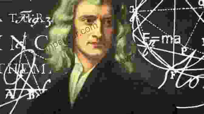 Isaac Newton, The Father Of Classical Physics Archimedes To Hawking: Laws Of Science And The Great Minds Behind Them