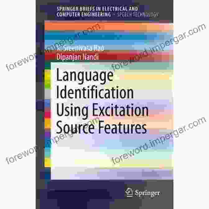 Language Identification Using Excitation Source Features Language Identification Using Excitation Source Features (SpringerBriefs In Speech Technology)