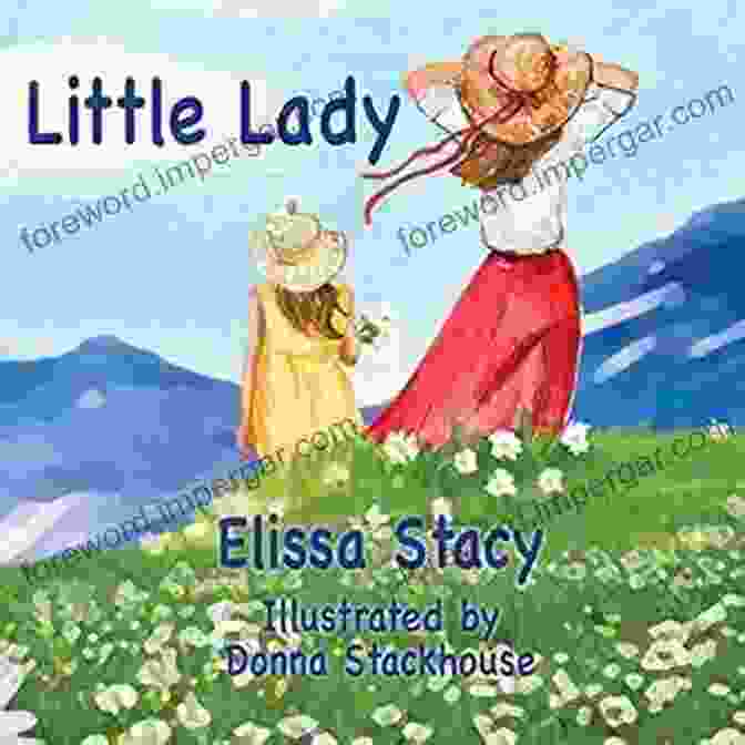 Little Lady Elissa Stacy Book Cover Depicting A Young Girl In A Victorian Dress, Standing In A Field Of Flowers Little Lady Elissa Stacy