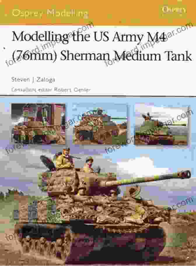 Osprey Modelling 40: Modelling The Us Army M4 76mm Sherman Medium Tank Modelling The US Army M4 (76mm) Sherman Medium Tank (Osprey Modelling 40)