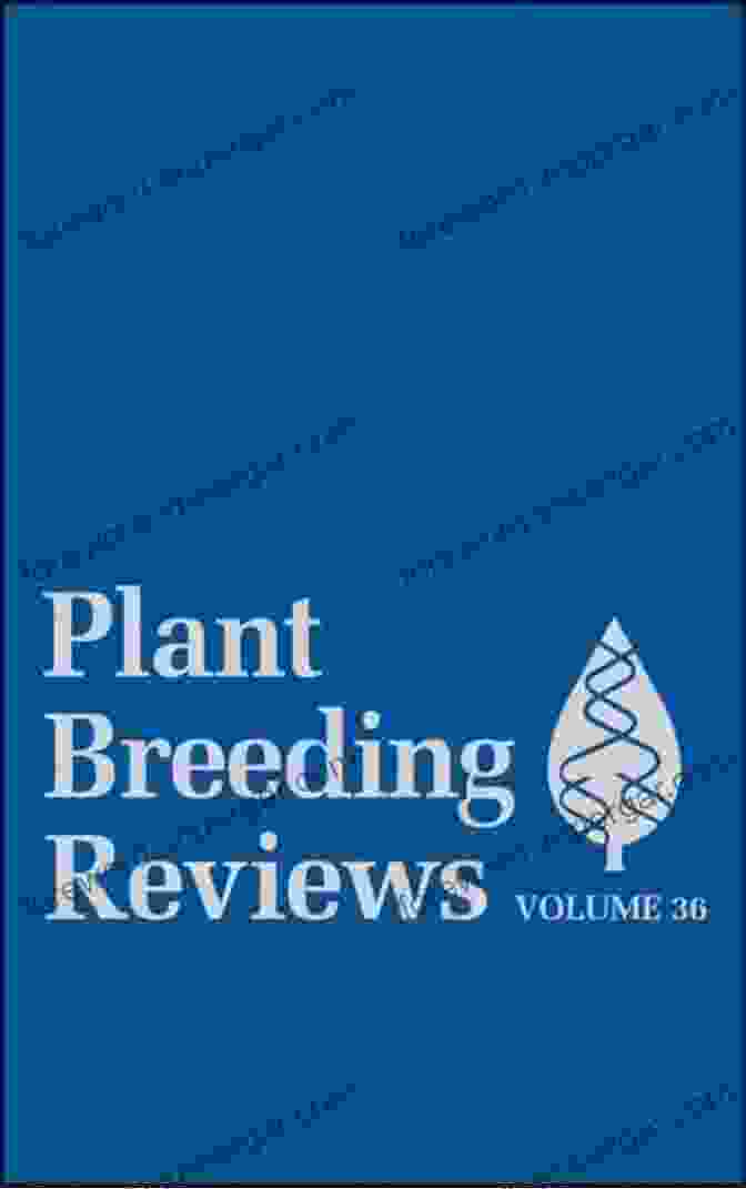 Plant Breeding Reviews Volume 36 Plant Breeding Reviews Volume 36 Enrique Joven