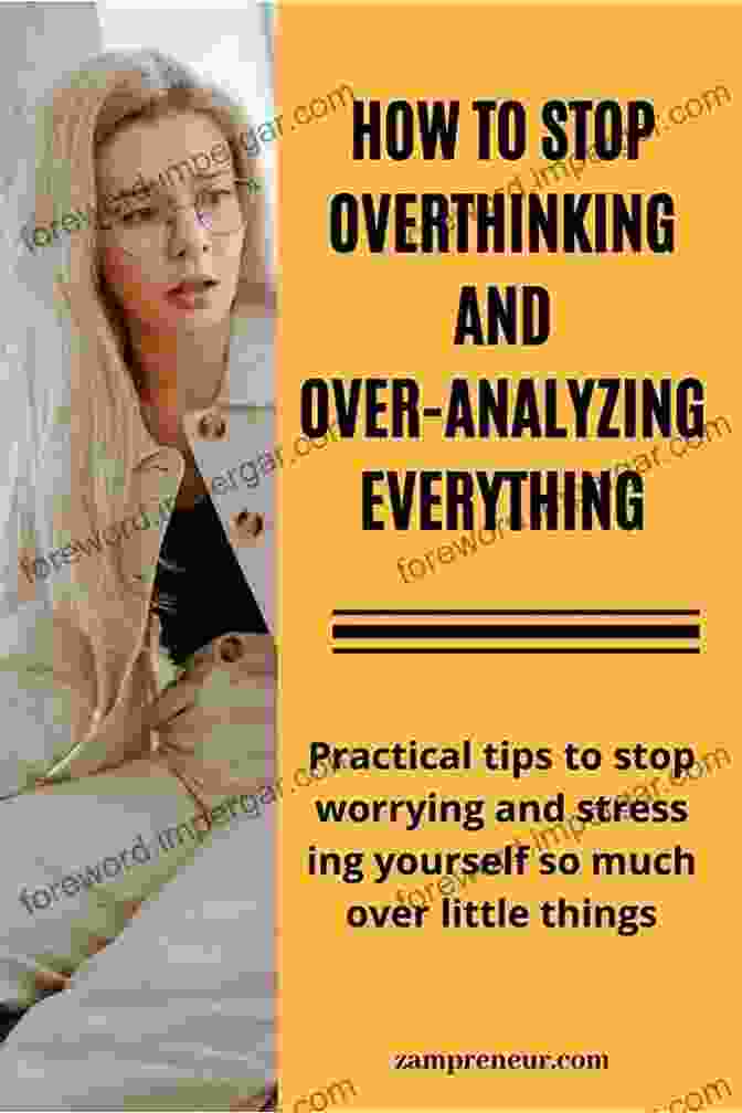 Practice Self Care STOP OVERTHINKING: A Step By Step Guide For A Positive Mindset Be Free Of Your Thoughts And Full Of Energy