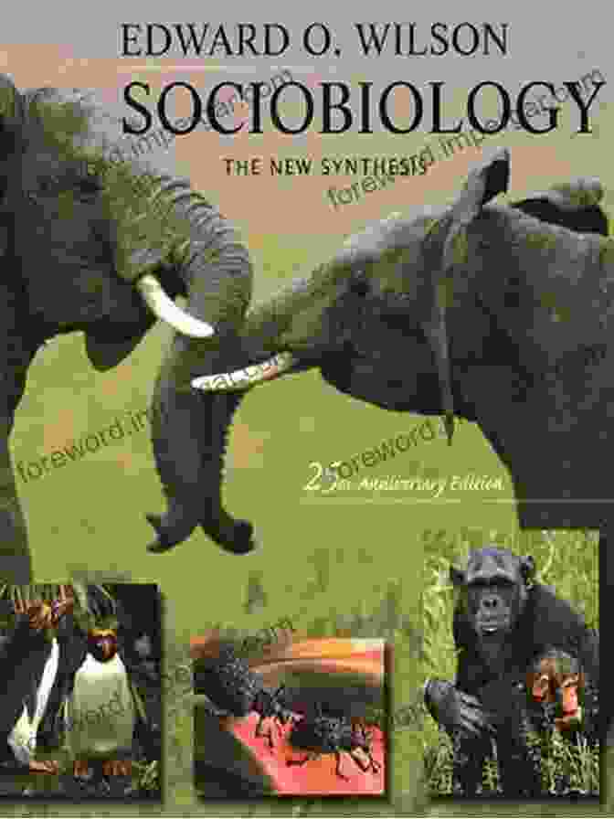 Sociobiology: The New Synthesis, 25th Anniversary Edition By Edward O. Wilson Sociobiology: The New Synthesis Twenty Fifth Anniversary Edition