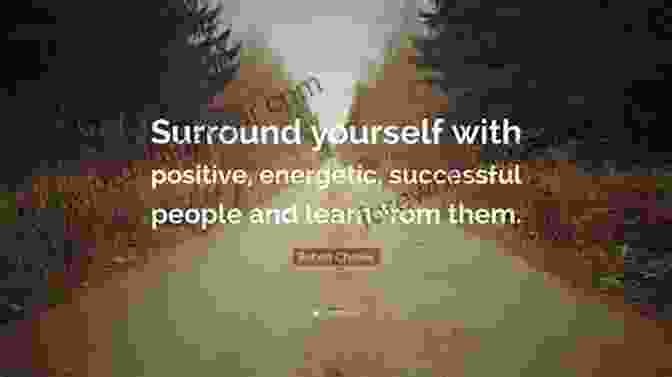 Surround Yourself With Positivity STOP OVERTHINKING: A Step By Step Guide For A Positive Mindset Be Free Of Your Thoughts And Full Of Energy