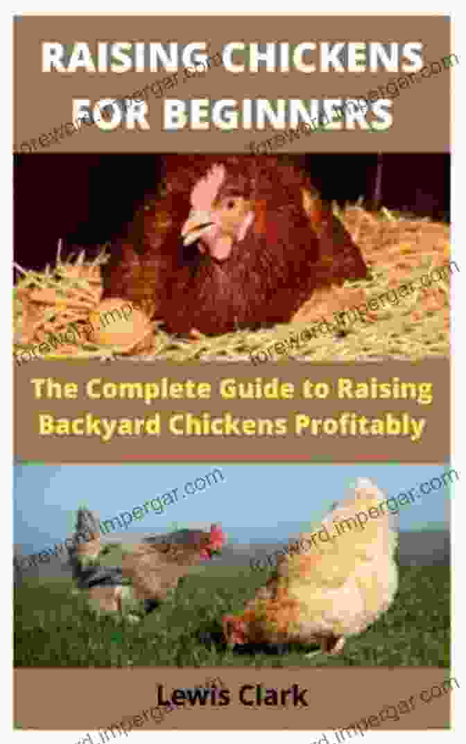 The Complete Guide To Raising Backyard Chickens Profitably Book Cover RAISING CHICKENS FOR BEGINNERS: The Complete Guide To Raising Backyard Chickens Profitably