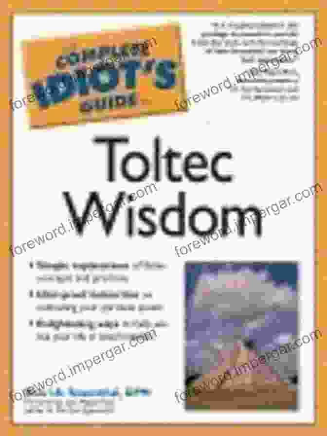 The Complete Idiot's Guide To Toltec Wisdom Book Cover The Complete Idiot S Guide To Toltec Wisdom