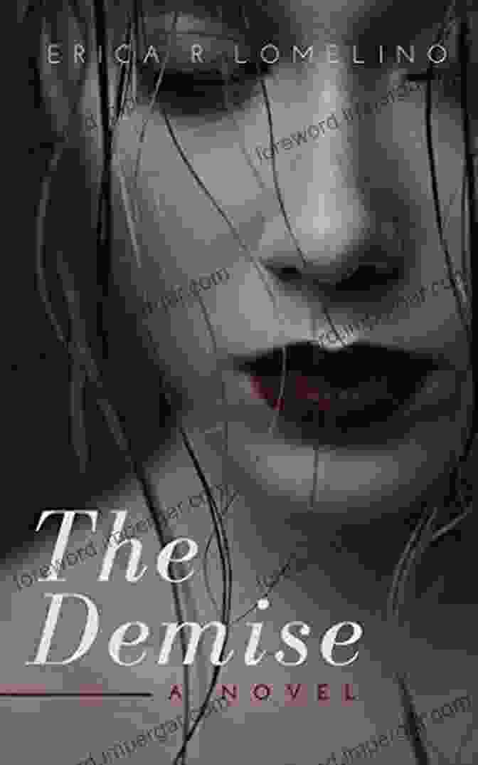 The Demise Of Erica Lomelino Book Cover Featuring A Silhouette Of A Woman Against A Mysterious Background The Demise Erica R Lomelino