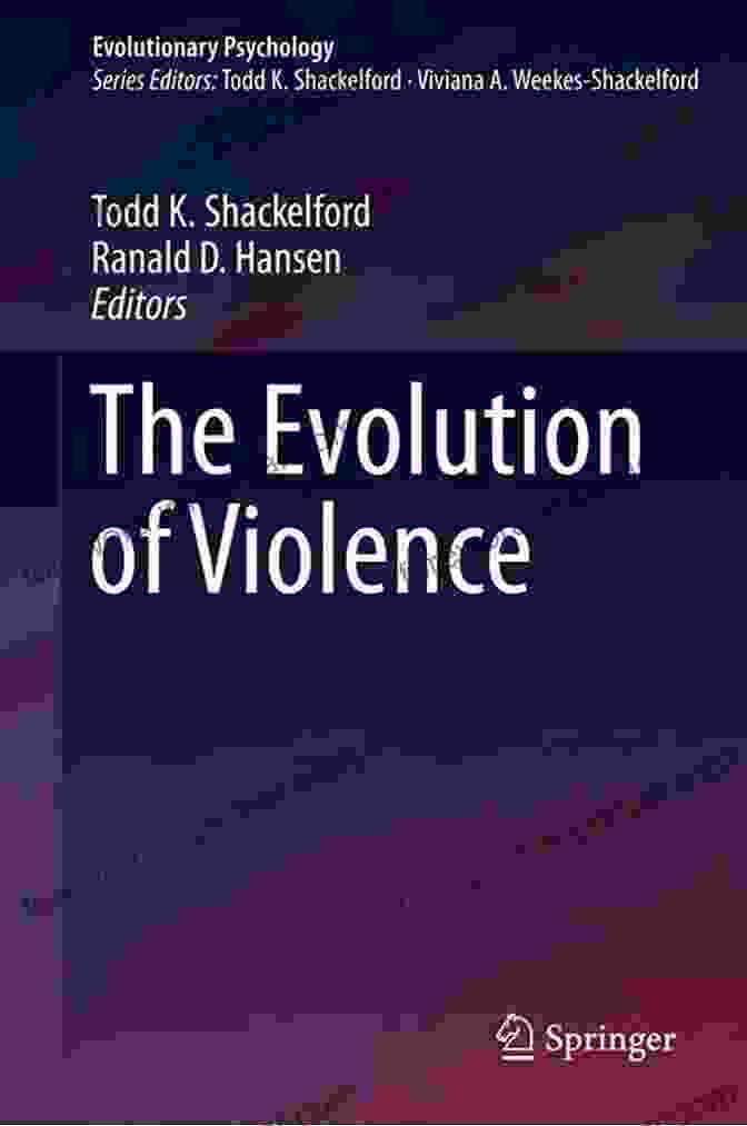 The Evolution Of Violence: Evolutionary Psychology By Richard Wrangham The Evolution Of Violence (Evolutionary Psychology)