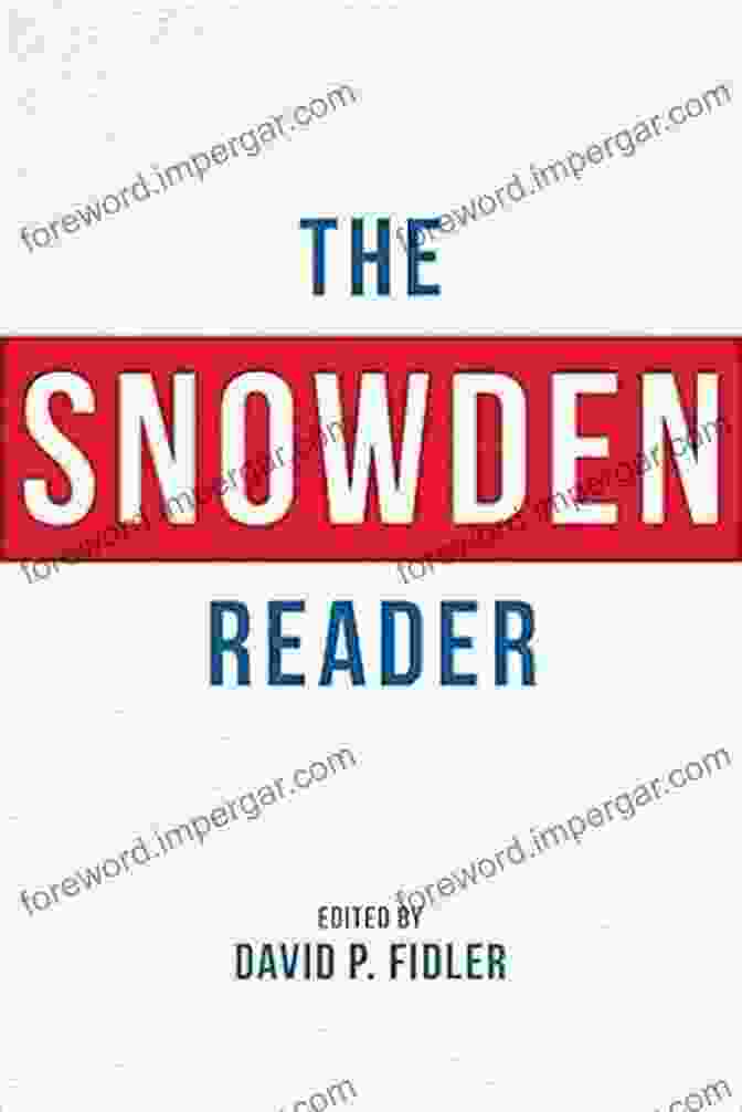 The Snowden Reader By Garrett Ham: A Comprehensive Guide To Edward Snowden's Revelations And Their Impact The Snowden Reader Garrett Ham