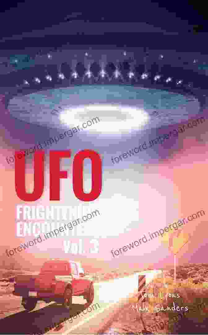 UFO Frightening Encounters Volume 1 UFO Frightening Encounters: Volume 3 Tom Lyons