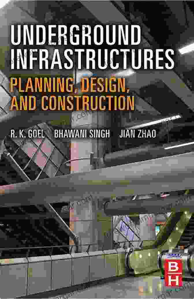 Underground Infrastructures: Planning, Design, And Construction Underground Infrastructures: Planning Design And Construction