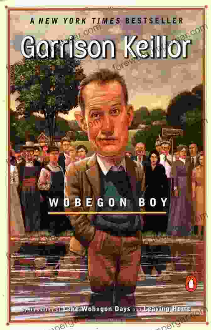 Wobegon Boy By Garrison Keillor, A Nostalgic And Heartwarming Memoir That Transports Readers To The Fictional Town Of Lake Wobegon Wobegon Boy Garrison Keillor