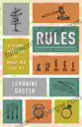 Rules: A Short History of What We Live By (The Lawrence Stone Lectures 13)