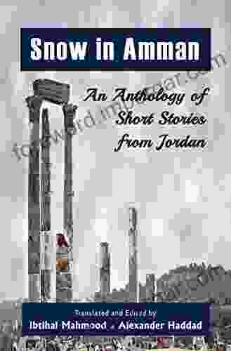 Snow In Amman: An Anthology Of Short Stories From Jordan