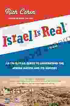 Israel Is Real: An Obsessive Quest To Understand The Jewish Nation And Its History