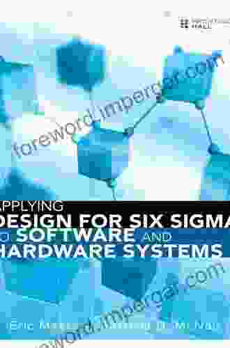 Applying Design For Six Sigma To Software And Hardware Systems