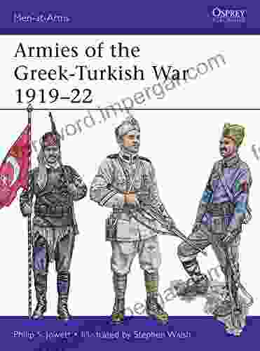 Armies of the Greek Turkish War 1919 22 (Men at Arms 501)