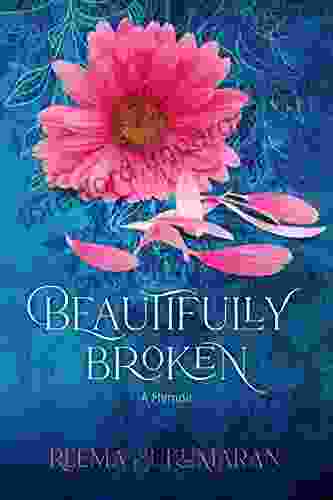 Beautifully Broken: A Memoir Reema Sukumaran