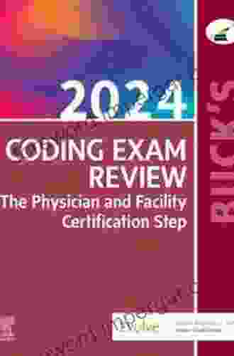 Buck S Coding Exam Review 2024: The Physician And Facility Certification Step