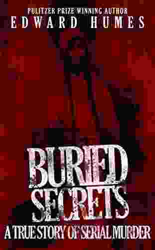 Buried Secrets: A True Story Of Serial Murder