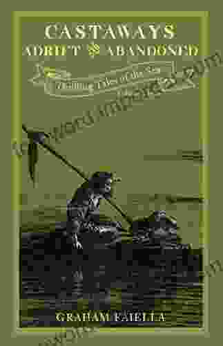 Castaways Adrift And Abandoned: Thrilling Tales Of The Sea (vol 3)