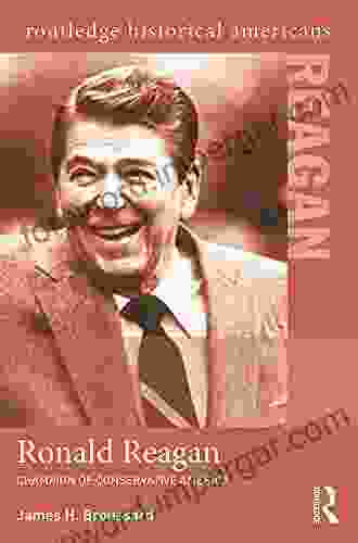 Ronald Reagan: Champion Of Conservative America (Routledge Historical Americans)