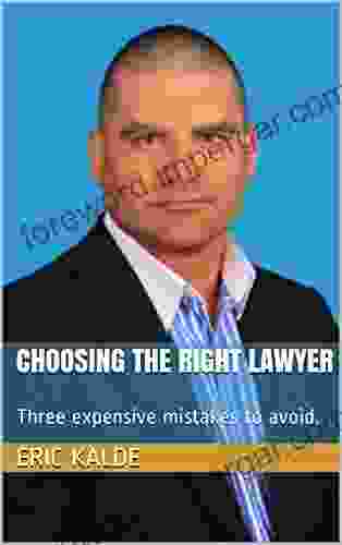 Choosing The Right Lawyer: Three Expensive Mistakes To Avoid