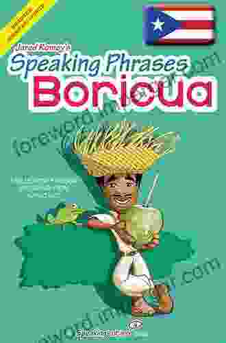 Speaking Phrases Boricua: A Collection of Wisdom snd Sayings From Puerto Rico (Dichos y Refranes de Puerto Rico)