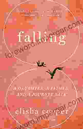 Falling: A Daughter A Father And A Journey Back