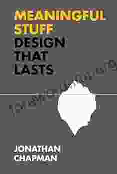 Meaningful Stuff: Design That Lasts (Design Thinking Design Theory)