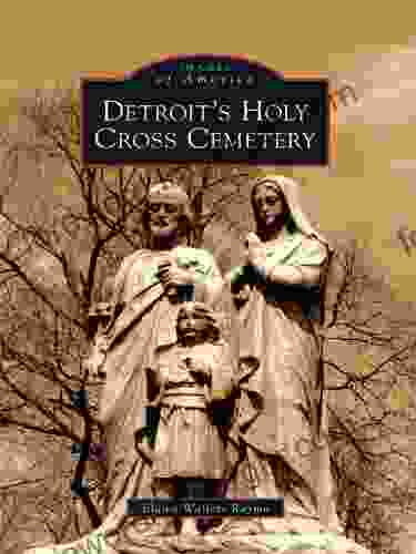 Detroit s Holy Cross Cemetery (Images of America)