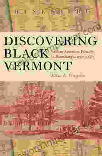 Discovering Black Vermont: African American Farmers In Hinesburgh 1790 1890