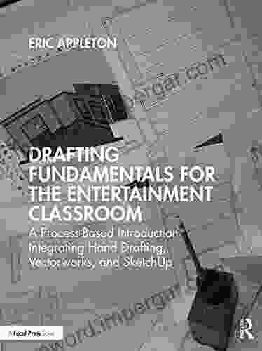 Drafting Fundamentals For The Entertainment Classroom: A Process Based Introduction Integrating Hand Drafting Vectorworks And SketchUp