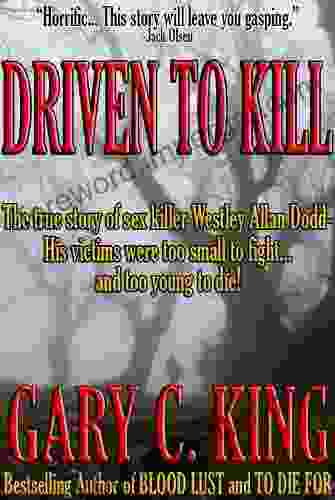 Driven To Kill Gary C King