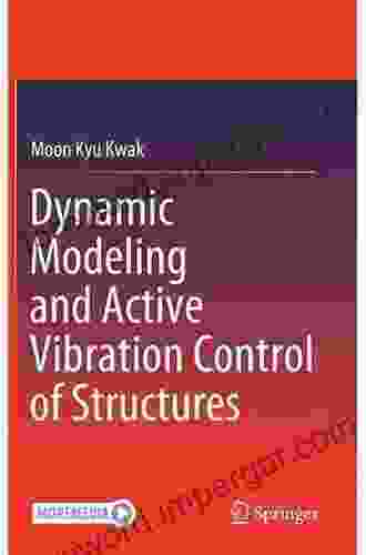 Dynamic Modeling And Active Vibration Control Of Structures