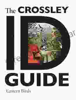 The Crossley ID Guide: Eastern Birds (The Crossley ID Guides)