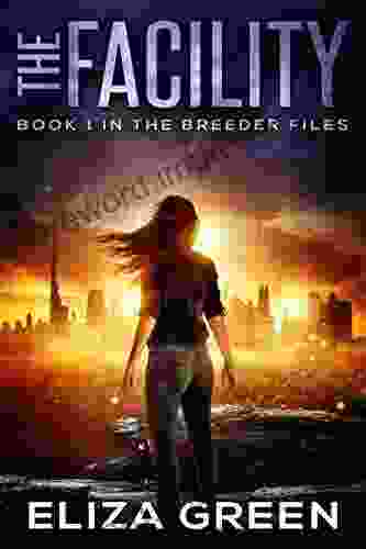 The Facility: A Young Adult Dystopian Adventure (Book 1 The Breeder Files)