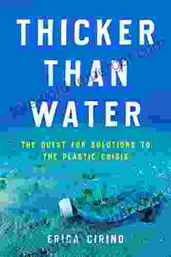 Thicker Than Water: The Quest For Solutions To The Plastic Crisis